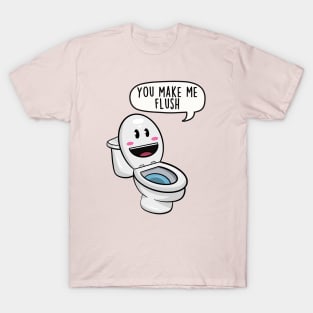 You make me flush T-Shirt